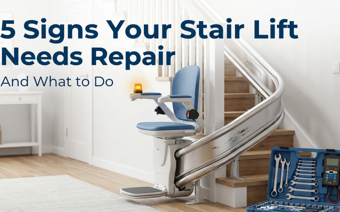 5 Signs Your Stair Lift Needs Repair (And What to Do)