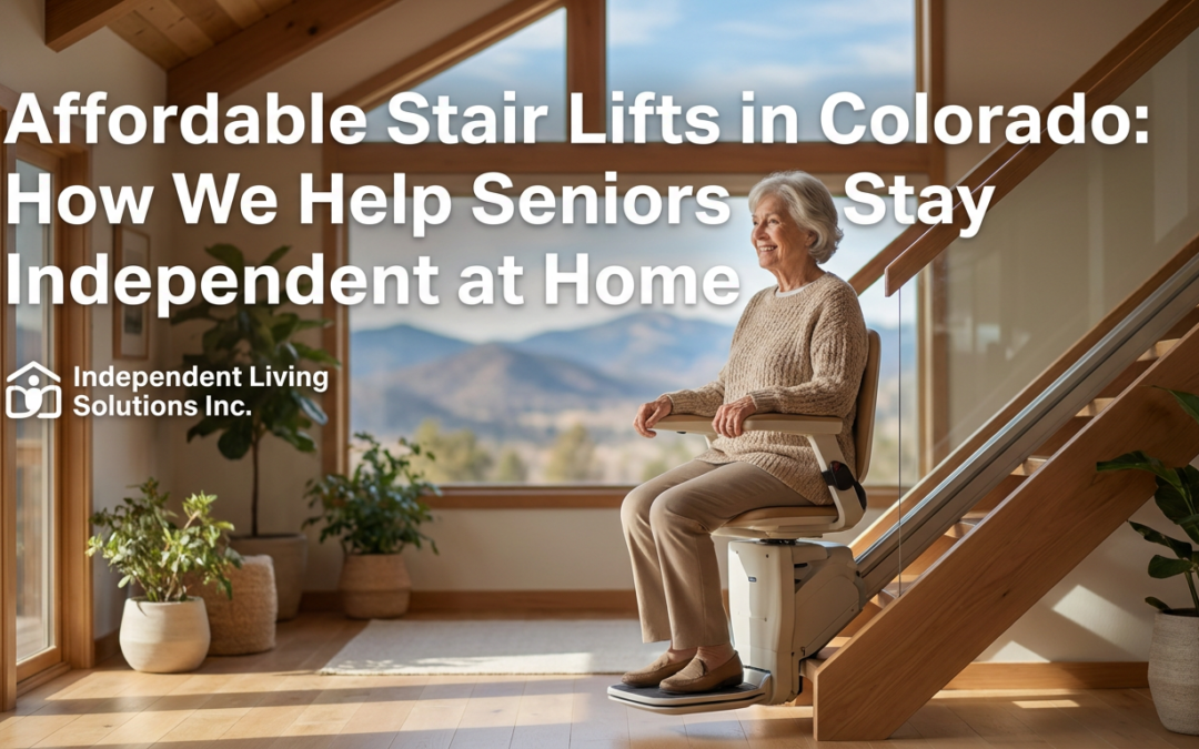 Affordable Stair Lifts in Colorado: How We Help Seniors Stay Independent at Home